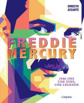 FREDDIE MERCURY - 1946-1991 - UNE VOIX, UNE LEGENDE