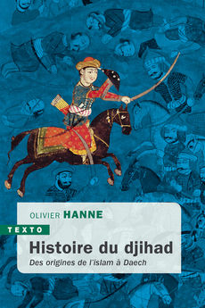 HISTOIRE DU DJIHAD - DES ORIGINES DE L´ISLAM A DAECH