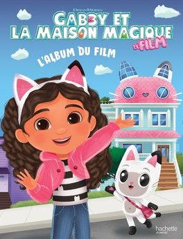 GABBY ET LA MAISON MAGIQUE - L´ALBUM DU FILM - GRAND ALBUM