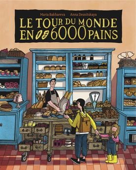 LE TOUR DU MONDE EN 6000 PAINS