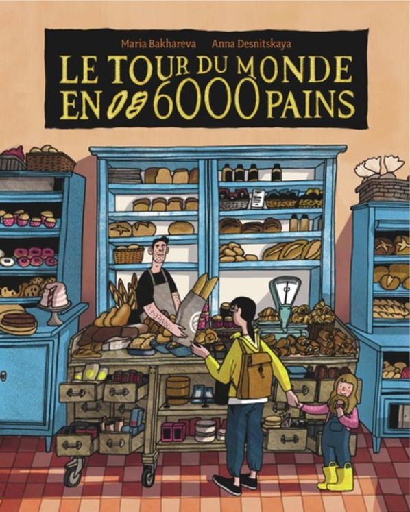 LE TOUR DU MONDE EN 6000 PAINS