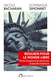 REQUIEM POUR LE MONDE LIBRE - ENTRE TRUMPISME ET ISLAMISME, LA TRAHISON DES VALEURS HUMANISTES