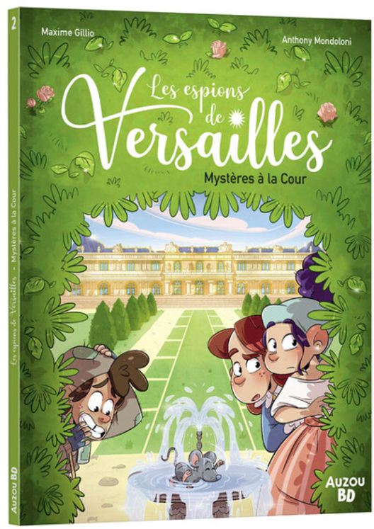 ESPIONS DE VERSAILLES : MYSTERES A LA COUR - TOME 2 - VOL02