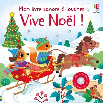 VIVE NOEL ! - MON LIVRE SONORE A TOUCHER - DES 1 AN