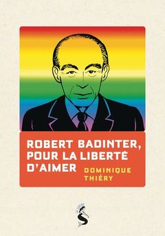 ROBERT BADINTER, POUR LA LIBERTE D´AIMER