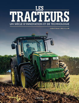 LES TRACTEURS - UN SIECLE D´INNOVATION ET DE TECHNOLOGIE