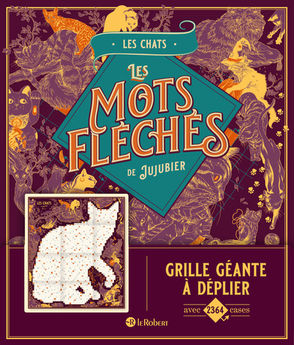 LES CHATS - LES MOTS FLECHES DE JUJUBIER - GRILLE GEANTE