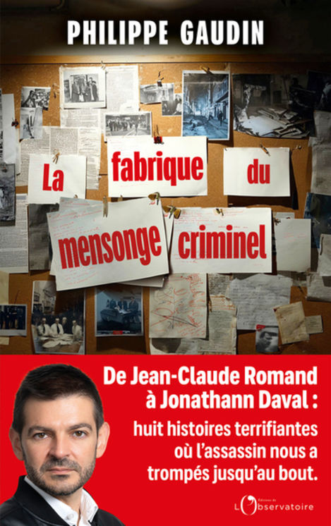 LA FABRIQUE DU MENSONGE CRIMINEL