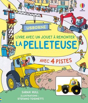 LA PELLETEUSE - LIVRE AVEC UN JOUET A REMONTER - DES 3 ANS
