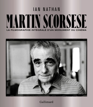 MARTIN SCORSESE - LA FILMOGRAPHIE INTEGRALE D´UN MONUMENT DU CINEMA