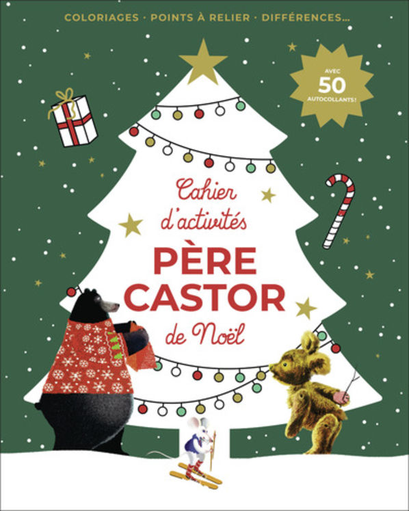 CAHIER D´ACTIVITES DE NOEL DU PERE CASTOR - COLORIAGES, POINTS A RELIER, DIFFERENCES, LABYRINTHES, S