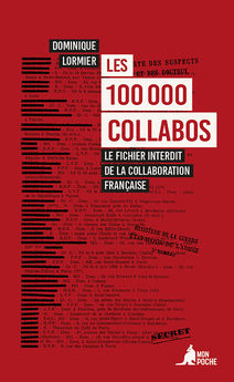 LES 100 000 COLLABOS - LE FICHIER INTERDIT DE LA COLLABORATION FRANCAISE