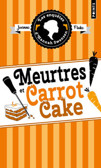 LES ENQUETES D´HANNAH SWENSEN - TOME 9 - MEURTRES ET CARROT CAKE