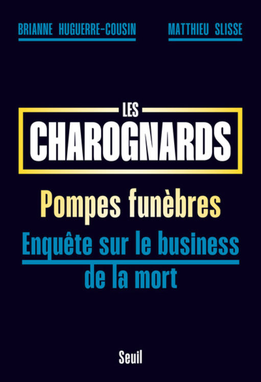 LES CHAROGNARDS - POMPES FUNEBRES : ENQUETE SUR LE BUSINESS DE LA MORT