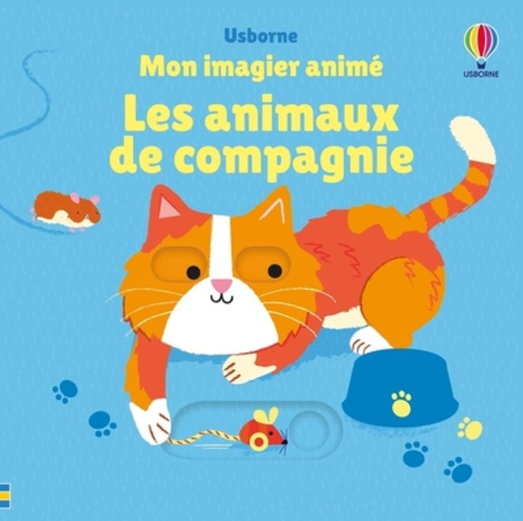 LES ANIMAUX DE COMPAGNIE - MON IMAGIER ANIME - DES 6 MOIS