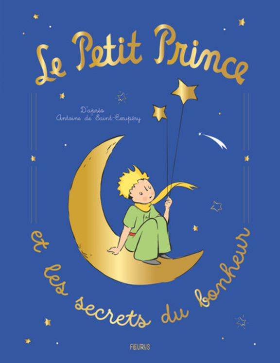 LE PETIT PRINCE ET LES SECRETS DU BONHEUR
