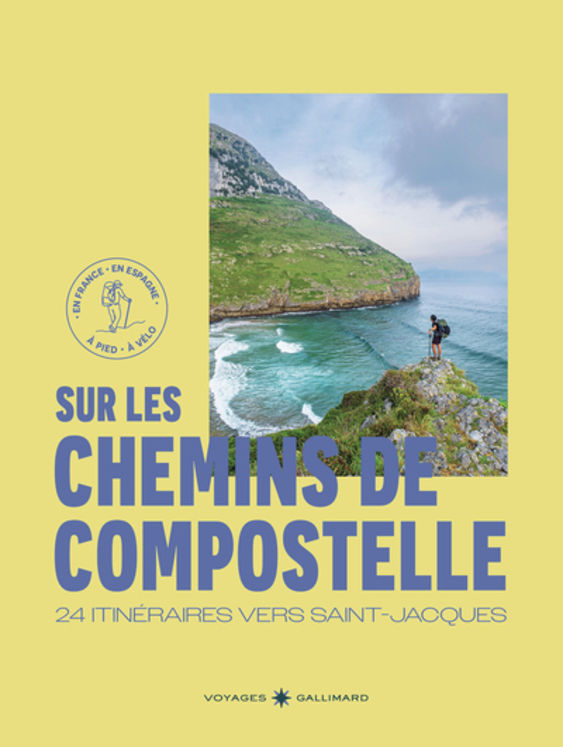 SUR LES CHEMINS DE COMPOSTELLE - 24 ITINERAIRES VERS SAINT-JACQUES