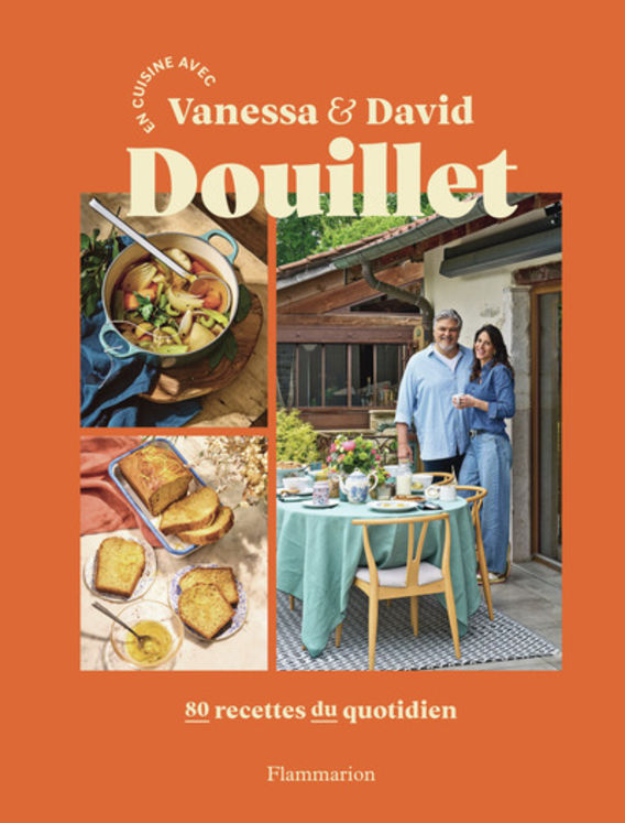 EN CUISINE AVEC VANESSA ET DAVID DOUILLET - 80 RECETTES DU QUOTIDIEN