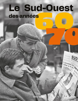 LE SUD-OUEST DES ANNEES 60 - 70