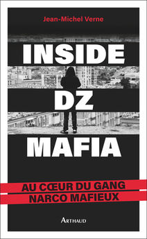 INSIDE DZ MAFIA - AU COEUR DU GANG NARCO MAFIEUX