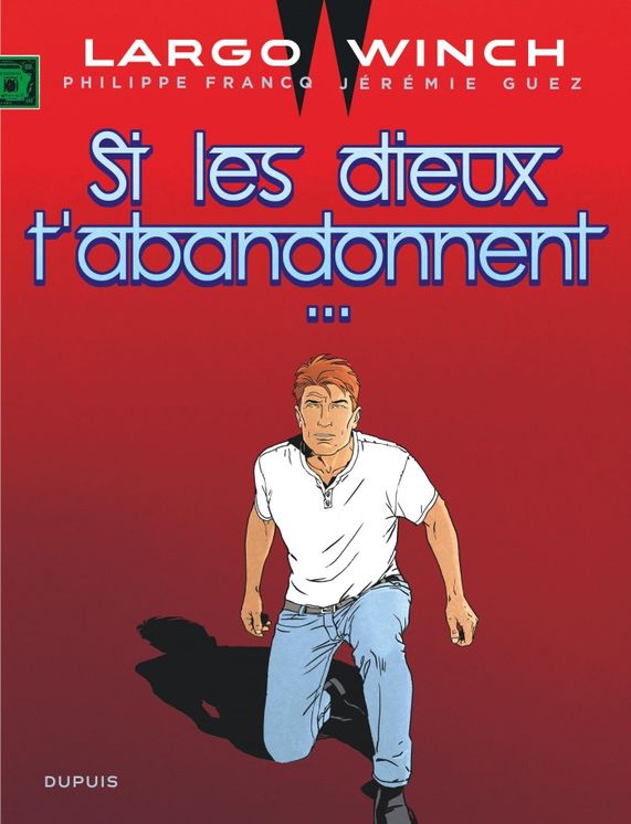 LARGO WINCH - TOME 25 - SI LES DIEUX T´ABANDONNENT...