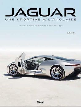 JAGUAR, UNE SPORTIVE A L´ANGLAISE - TOUS LES MODELES DE SPORT DE LA SS1 A LA F-TYPE 16.90€