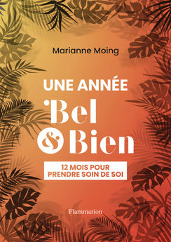 ANNEE BEL ET BIEN - 12 MOIS POUR PRENDRE SOIN DE SOI