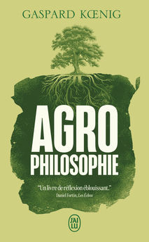 AGROPHILOSOPHIE - RECONCILIER HUMAIN ET HUMUS