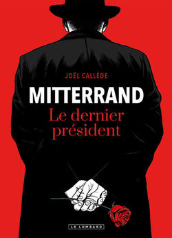 MITTERRAND, LE DERNIER PRESIDENT