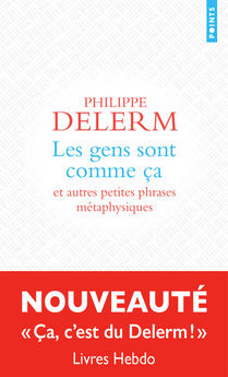 LES GENS SONT COMME CA : ET AUTRES PETITES PHRASES METAPHYSIQUES