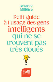 PETIT GUIDE A L´USAGE DES GENS INTELLIGENTS QUI NE SE TROUVENT PAS TRES DOUES