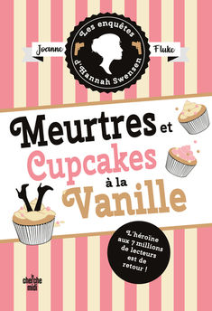 LES ENQUETES D´HANNAH SWENSEN - TOME 15 MEURTRES ET CUPCAKES A LA VANILLE
