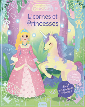 LICORNES ET PRINCESSES - DES AUTOCOLLANTS BRILLANTS !