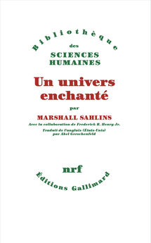 UN UNIVERS ENCHANTE - ANTHROPOLOGIE DE LA PLUS GRANDE PART DE L´HUMANITE