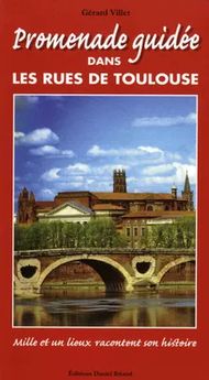 PROMENADE GUIDEE DANS LES RUES DE TOULOUSE  N.ED 9.90€
