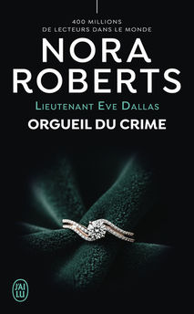 LIEUTENANT EVE DALLAS - T59 - ORGUEIL DU CRIME