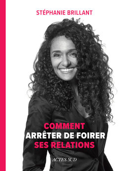 COMMENT ARRETER DE FOIRER SES RELATIONS
