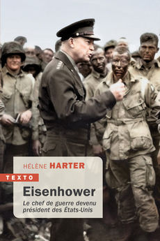 EISENHOWER - LE CHEF DE GUERRE DEVENU PRESIDENT DES ETATS-UNIS