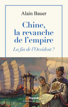 CHINE, LA REVANCHE DE L´EMPIRE - LA FIN DE L´OCCIDENT ?