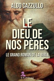 DIEU DE NOS PERES - LE GRAND ROMAN DE LA BIBLE
