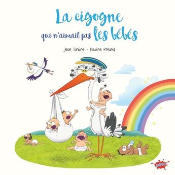 LA CIGOGNE QUI N´AIMAIT PAS LES BEBES