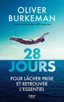 28 JOURS POUR LACHER PRISE ET RETROUVER L´ESSENTIEL