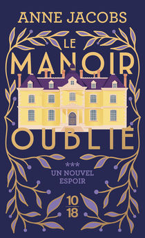 LE MANOIR OUBLIE - TOME 3 UN NOUVEL ESPOIR - VOL03