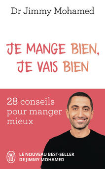 JE MANGE BIEN, JE VAIS BIEN - 28 CONSEILS POUR MANGER MIEUX