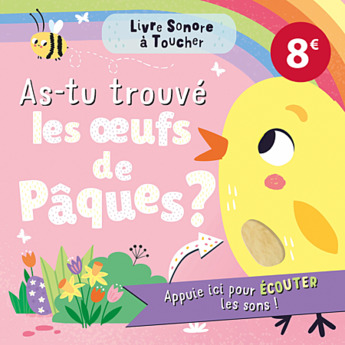 AS-TU TROUVE UN OEUF DE PAQUES ? - LIVRE SONORE A TOUCHER