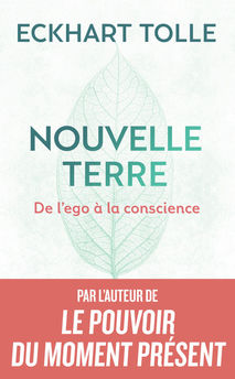 NOUVELLE TERRE - DE L´EGO A LA CONSCIENCE