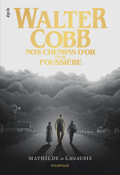 WALTER COBB - NOS CHEMINS D´OR ET DE POUSSIERE