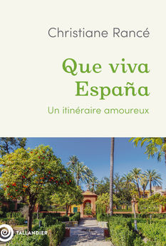 QUE VIVA ESPANA - UN ITINERAIRE AMOUREUX