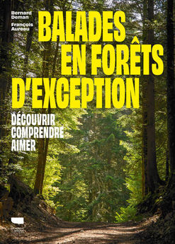 BALADES EN FORETS D´EXCEPTION - DECOUVRIR COMPRENDRE AIMER