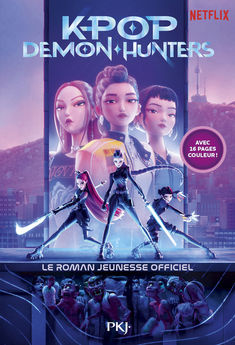 KPOP DEMON HUNTERS - LE ROMAN OFFICIEL DU FILM NETFLIX